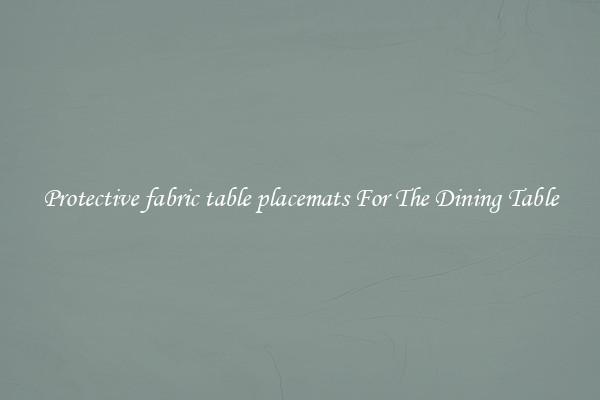 Protective fabric table placemats For The Dining Table