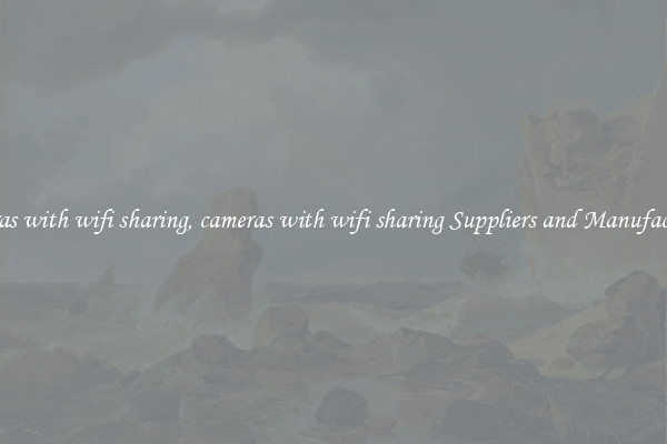 cameras with wifi sharing, cameras with wifi sharing Suppliers and Manufacturers