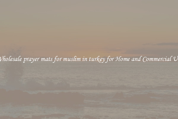 Wholesale prayer mats for muslim in turkey for Home and Commercial Use