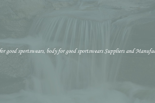 body for good sportswears, body for good sportswears Suppliers and Manufacturers