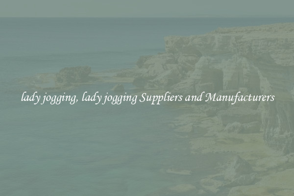 lady jogging, lady jogging Suppliers and Manufacturers