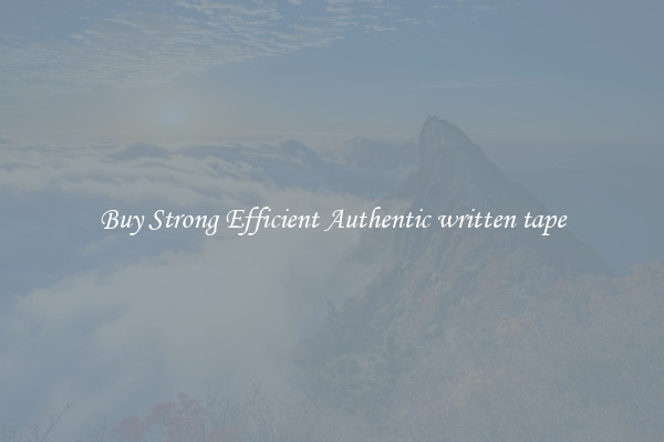 Buy Strong Efficient Authentic written tape