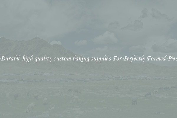 Durable high quality custom baking supplies For Perfectly Formed Pies