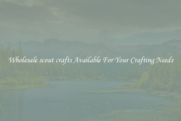Wholesale scout crafts Available For Your Crafting Needs