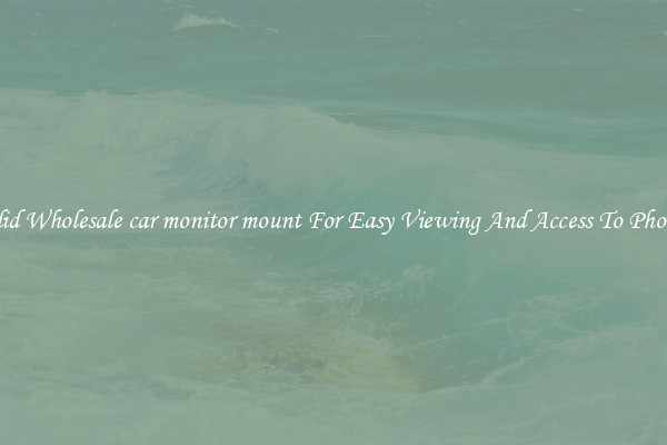 Solid Wholesale car monitor mount For Easy Viewing And Access To Phones