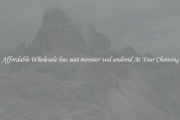 Affordable Wholesale bus seat monitor vod android At Your Choosing