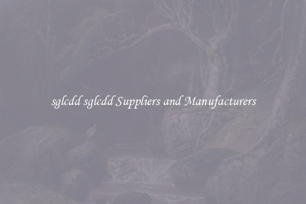 sglcdd sglcdd Suppliers and Manufacturers