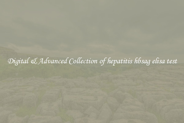 Digital & Advanced Collection of hepatitis hbsag elisa test