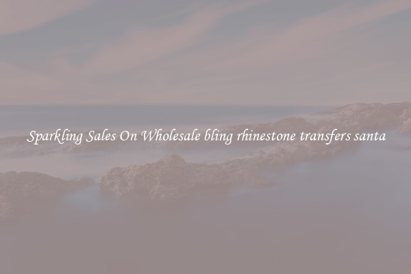 Sparkling Sales On Wholesale bling rhinestone transfers santa