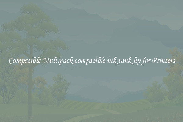 Compatible Multipack compatible ink tank hp for Printers