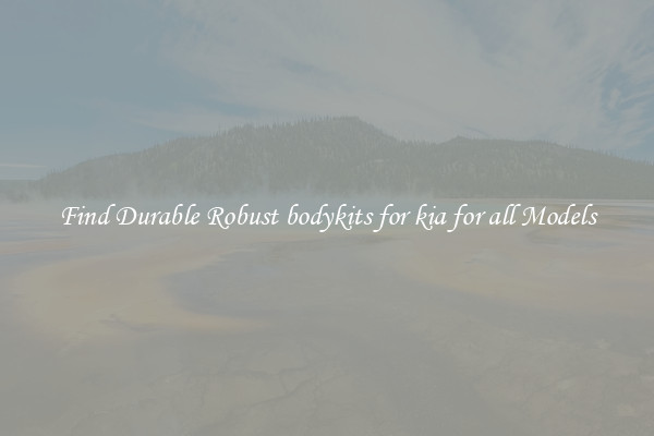 Find Durable Robust bodykits for kia for all Models